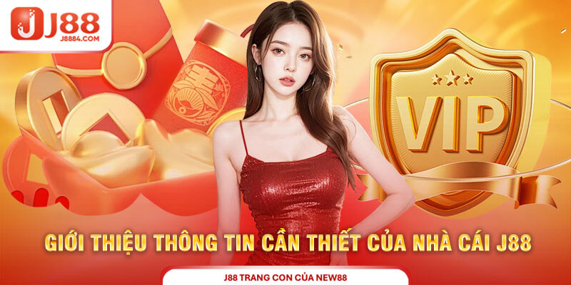 Hé lộ về nhà cái J88 uy tín hàng đầu khu vực 