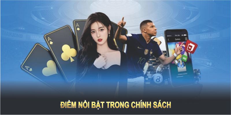 Điểm nổi bật trong chính sách ưu đãi và khuyến mãi dành cho người tham gia