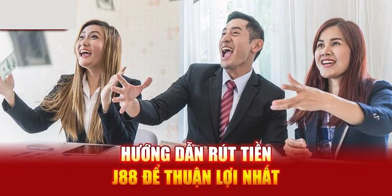 Hướng dẫn rút tiền trên J88 với thẻ ngân hàng