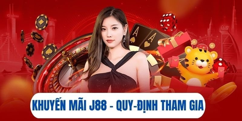 Điều kiện nhận thưởng khuyến mãi J88 mà newbie nên ghi nhớ