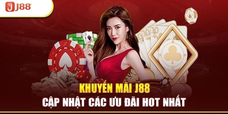 Nhà cái J88 chơi trội đầu tư rất lớn để thưởng khuyến mãi nạp đầu