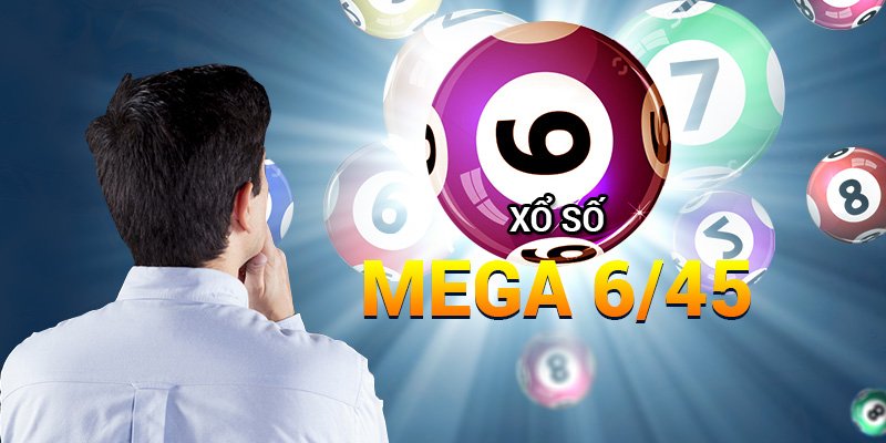 Loại hình xổ số Mega 6/45 cực hấp dẫn